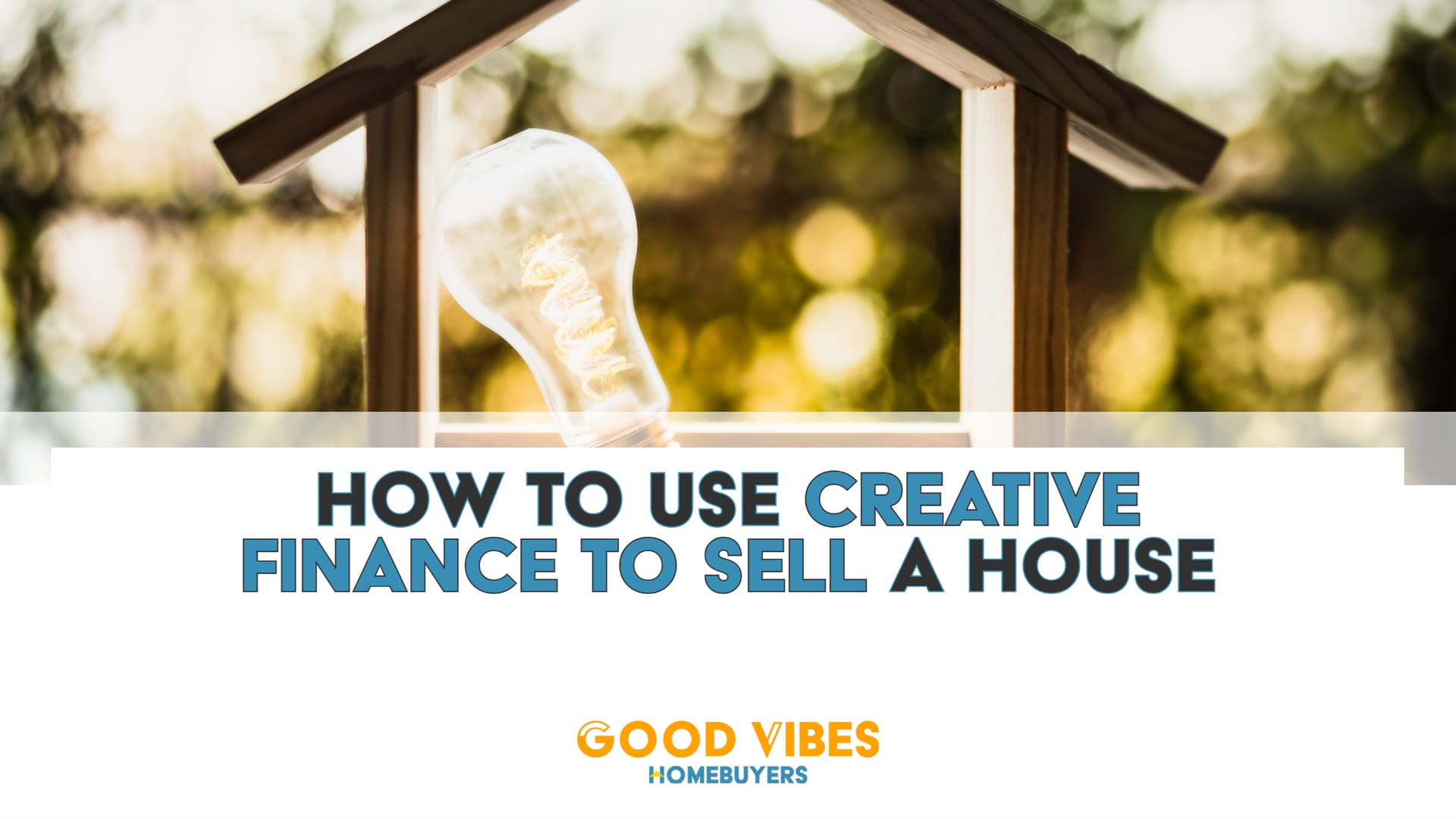 How To Use Creative Financing To Sell Your Housee